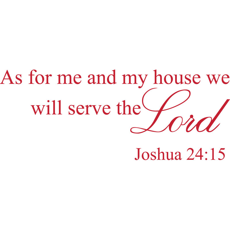 Quant à moi et ma maison, nous servirons le dieu Josué 24:15, H 8 po x l 20 po, Rouge