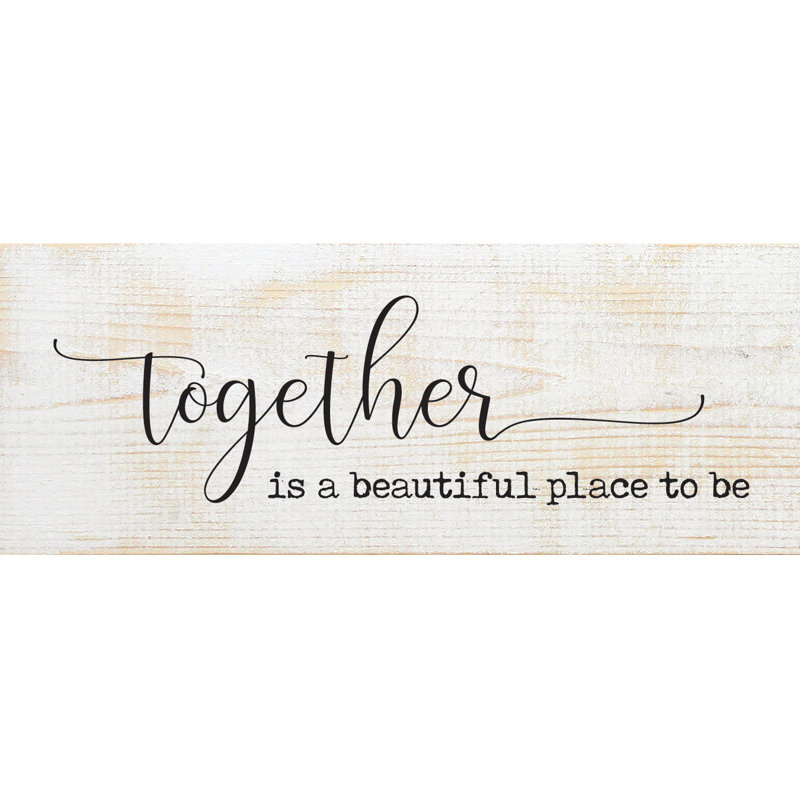 «Together Is A Beautiful Place», Noyer foncé / blanc