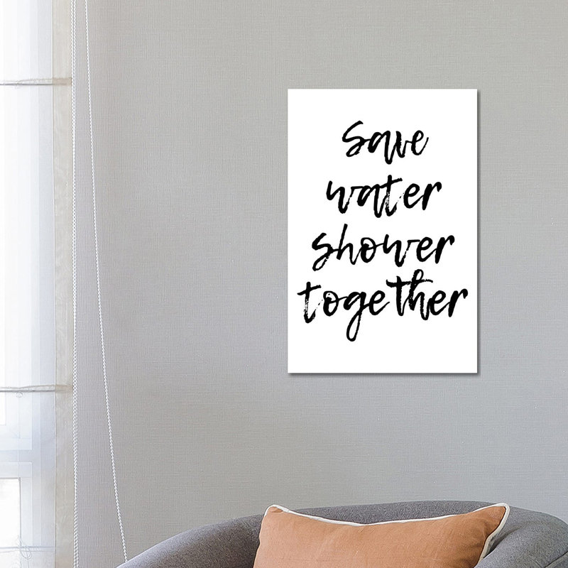 Save Water Shower Together by Pixy Paper - Wrapped Canvas Print, 66.04 cm H x 45.72 cm W x 3.175 cm D
