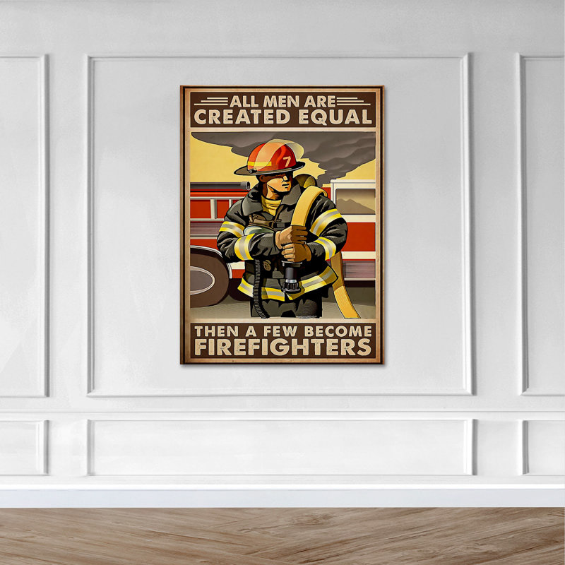 Pompier «Man On Duty» - «All Men Are créé égal alors A Few devenir pompier» - 1 pièce, reproduction d'art graphique sur toile tendue