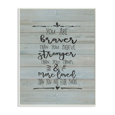 You Are Braver Stronger And More Loved