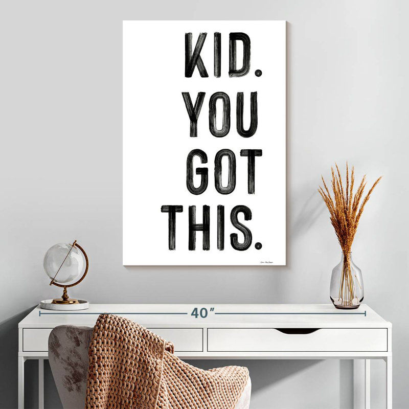 Tergel Kid You Got This, H 24 po x l 16 po