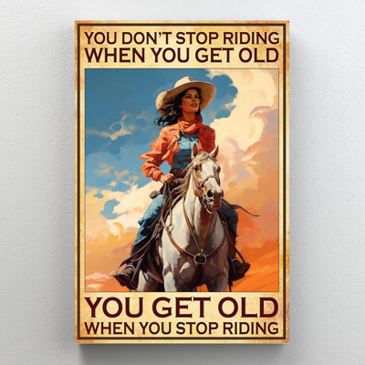 «You Get Old When You Stop Riding Cowgirl», reproduction d'art graphique sur toile tendue