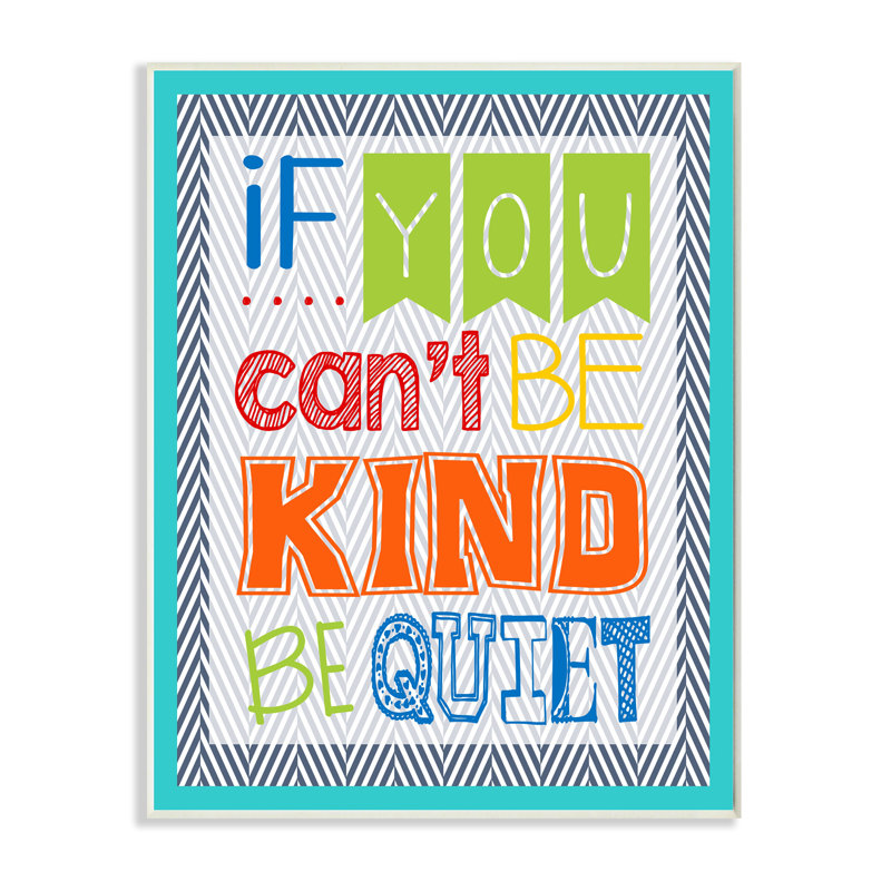 Plaque murale Gupton If You Can Be Kind Be Quiet