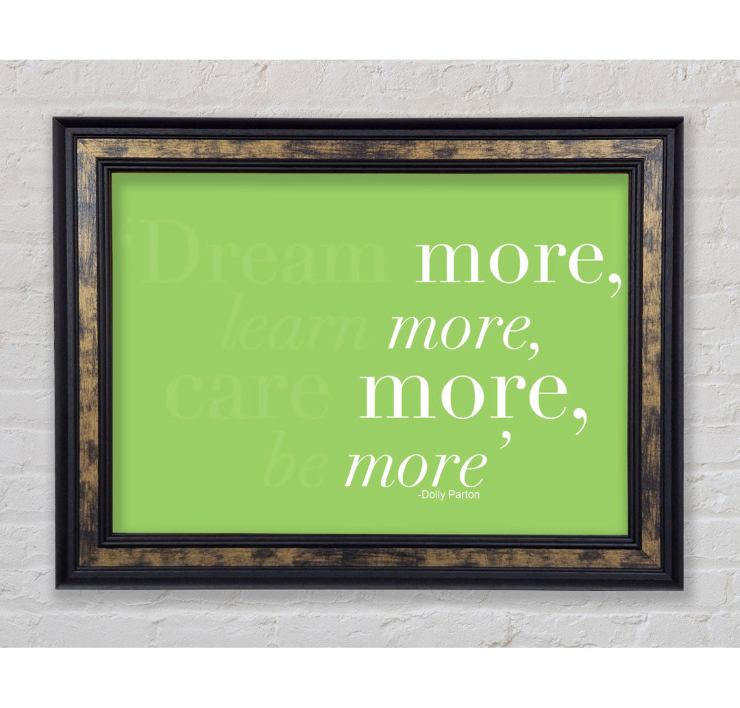 Dream More Be More von Dolly Parton - Einzelne Bilderrahmen Kunstdrucke