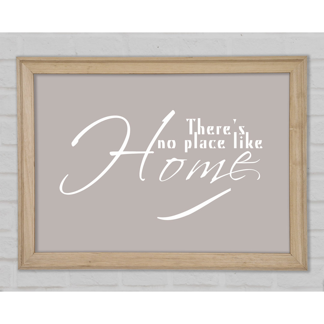 Home Zitat Theres No Place Like Home Beige Gerahmter Druck