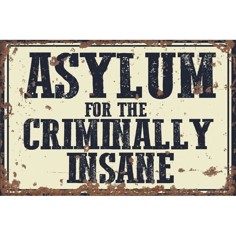 Asylum for the Criminally Insane Sign