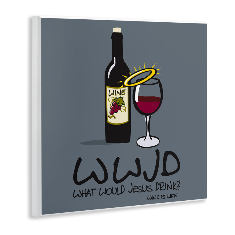 What Would Jesus Drink Wall Plaque Art by WIL