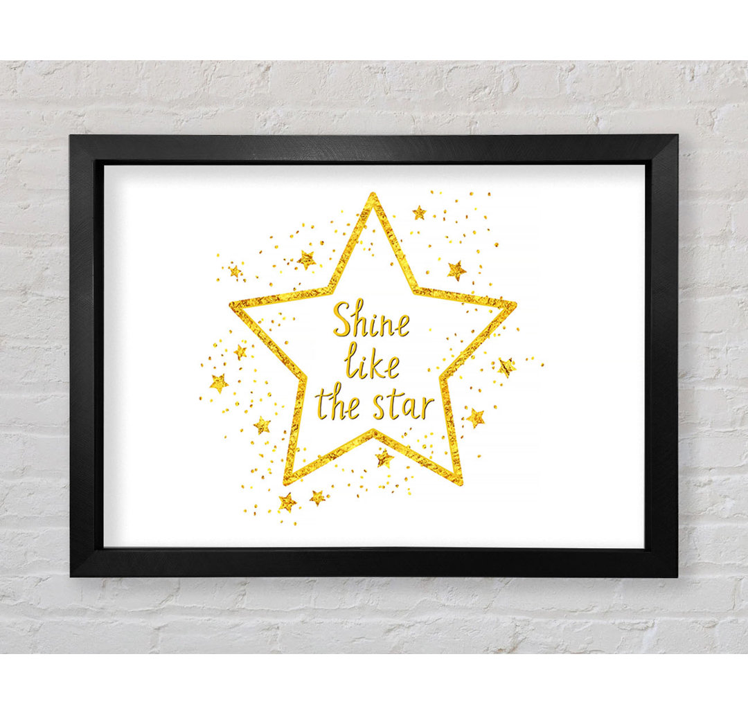 Shine Like A Star - Einzelne Bilderrahmen Kunstdrucke