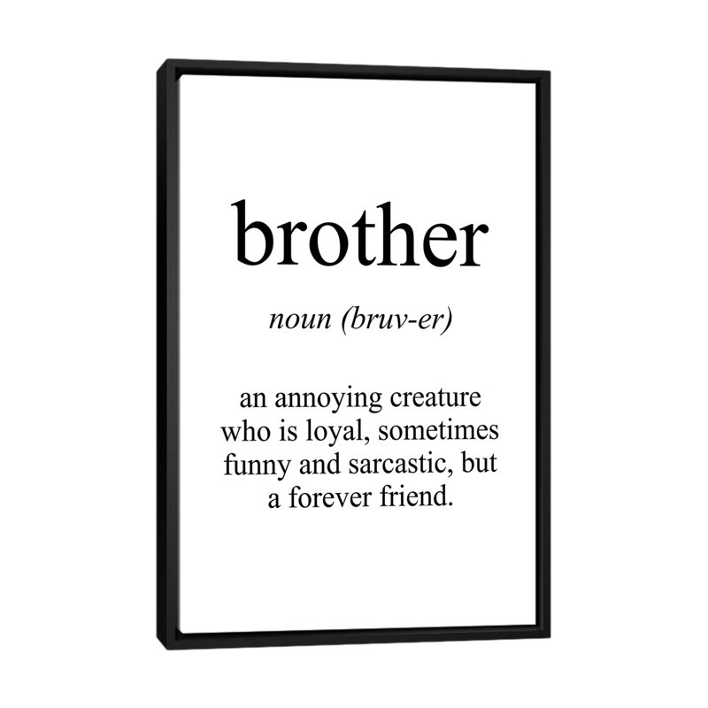 " Brother Meaning ", 60" H x 40" W x 1.5" D, Black Framed Canvas, No Mat