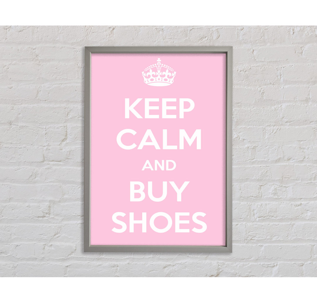 Keep Calm And Buy Shoes - Single Picture Frame Typography on Canvas