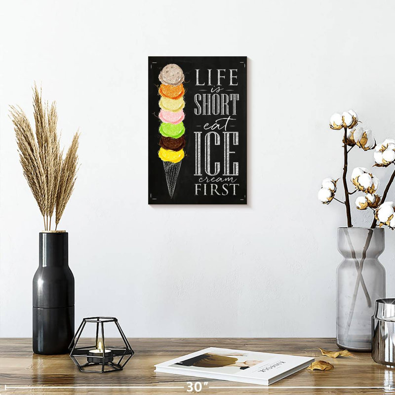 Life Is Short Eat Ice Cream, H 30 po x l 20 po
