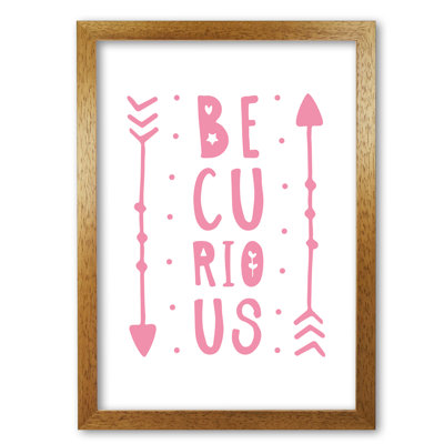 Be Curious - Print