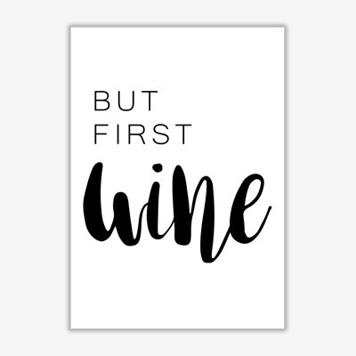 But First Wine - Print