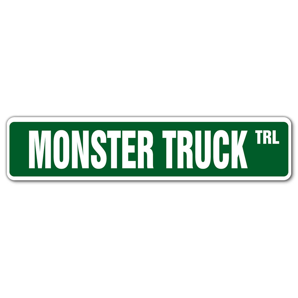 Monster Truck Street Sign Big Lift Pickup Redneck Huge SignMission