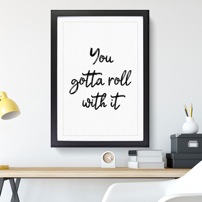 You Gotta Roll with It - Picture Frame Typography, 36cm H x 27cm W x 2cm D, Black