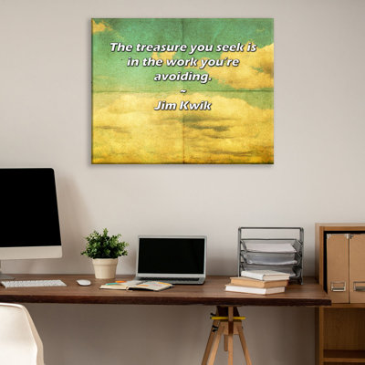 Trinx Gallery Wrapped Canvas By Jim Kwik: "The treasure you seek is in the work you’re avoidi