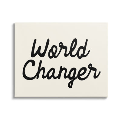 " World Changer Casual Cursive Calligraphy Words Sign " by Daphne Polselli