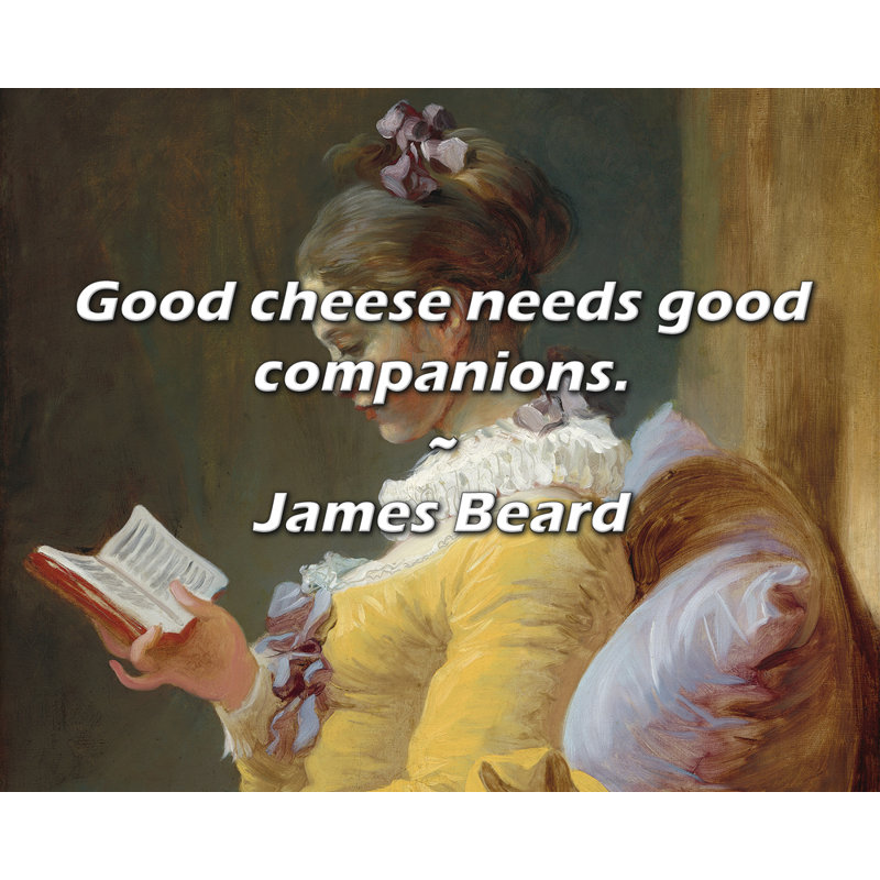 Citation de James Beard: Un bon fromage a besoin de bons compagnons., H 20 po x l 24 po