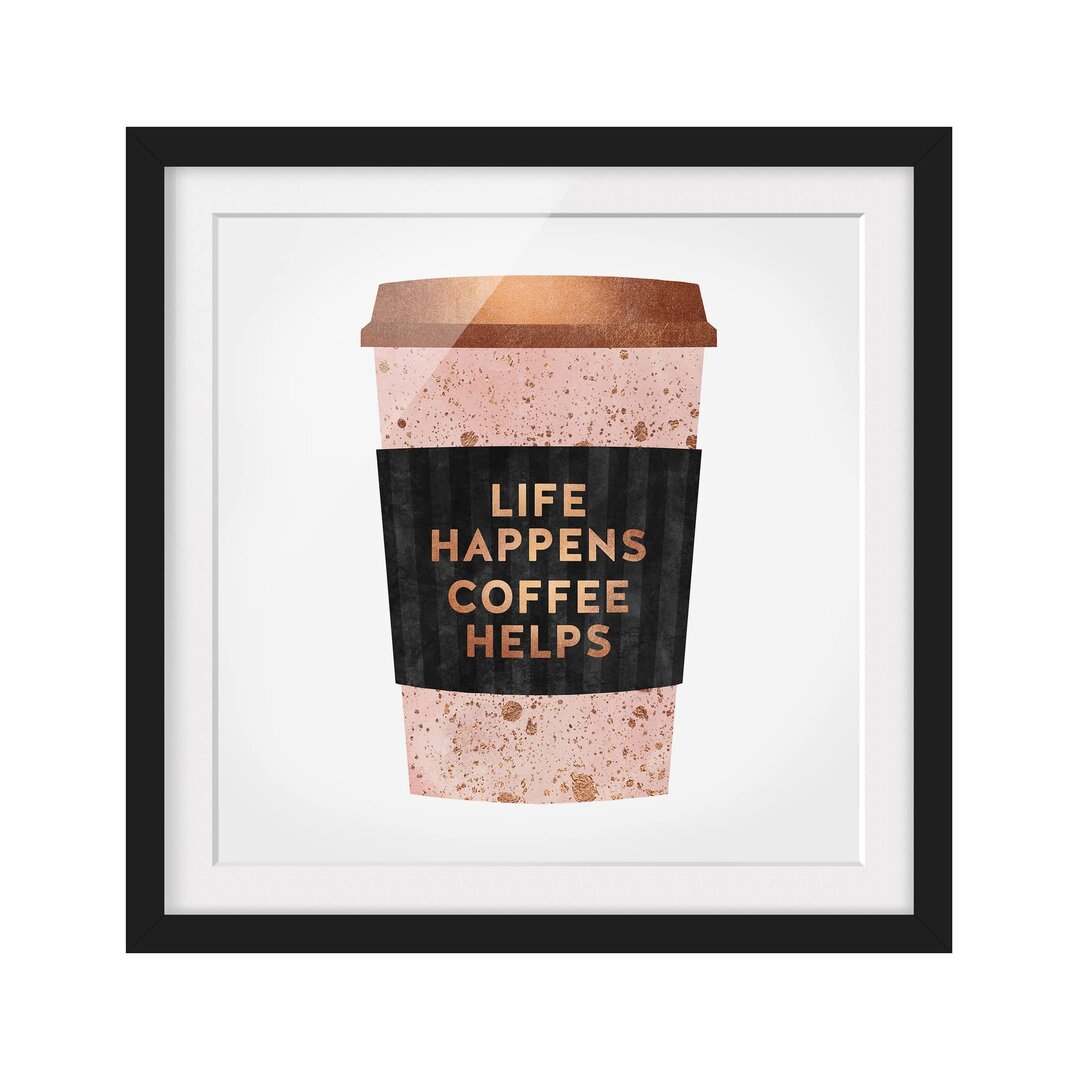 Gerahmtes Bild – Life Happens Coffee Helps Gold – Quadratisch 1:1