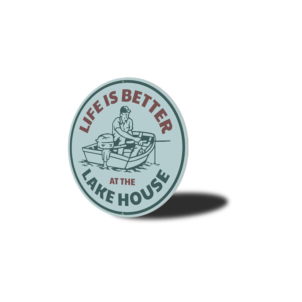 Life Is Better At The Lake House Aluminum Sign Lizton Sign Shop, Inc 