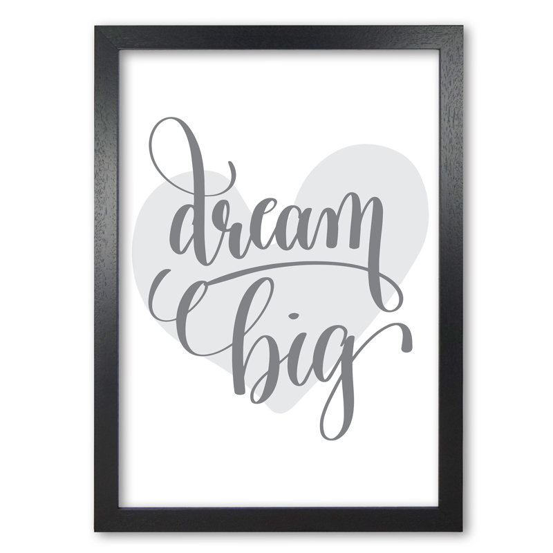 Dream Big Heart - Print, 60 cm H x 42 cm W x 5 cm D, Black Grain Frame, Grey