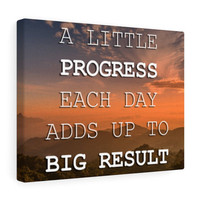 A Little Progress Each Day - Wrapped Canvas Print