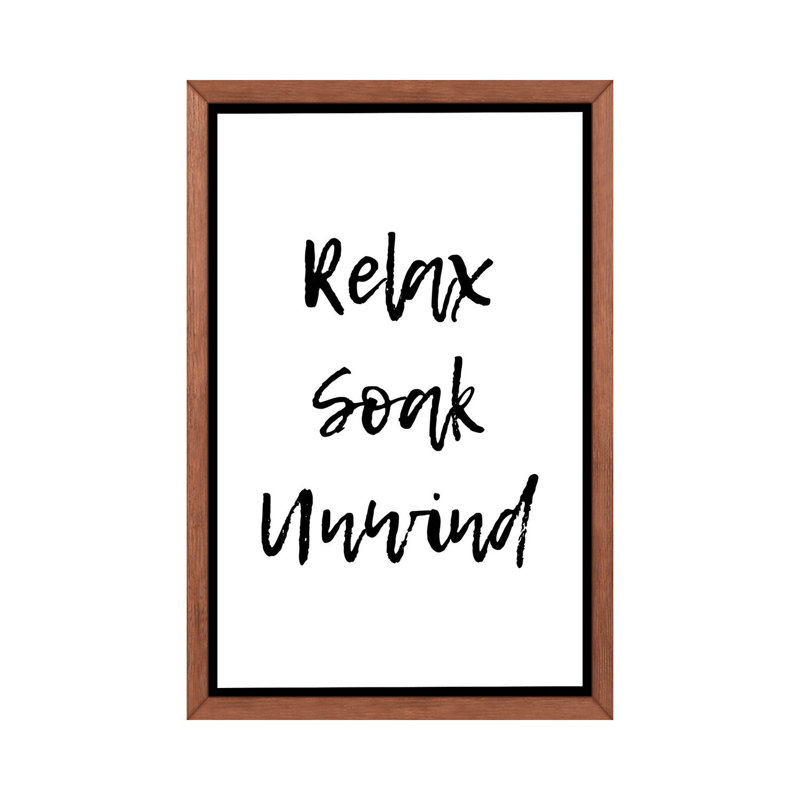 «Relax Soak Unwind» par Pixy Paper - impression d'art textuel, H 40 po x l 26 po x P 1,5 po, Toile avec cadre en bois brun