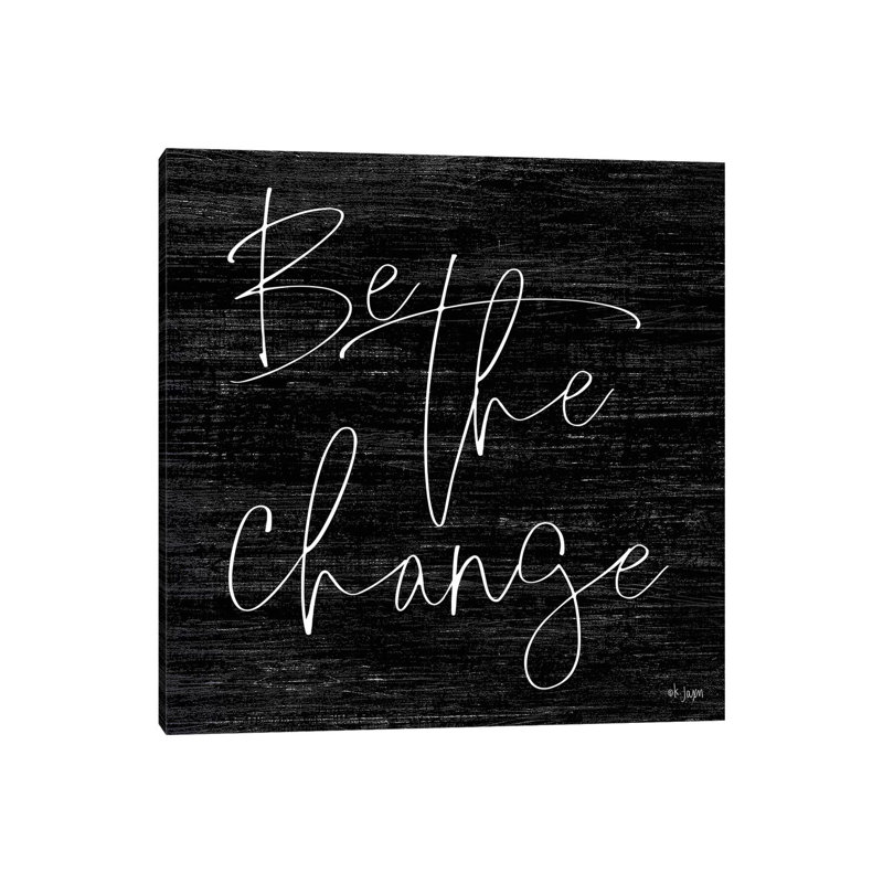 Be The Change by Jaxn Blvd. - Wrapped Canvas Print, 45.72cm H x 45.72cm W x 1.905cm D