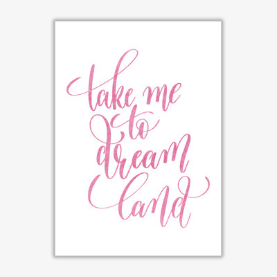 Take Me To Dreamland - Print