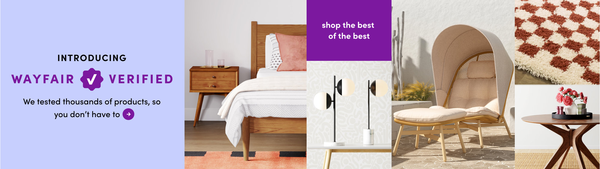 Wayfair verified. We tested thousands of products so you don't have to