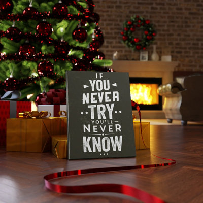 If You Never Try You'll Never Know - Wrapped Canvas Print