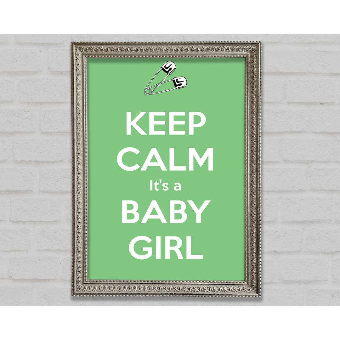 Keep Calm Its A Baby Girl Gerahmter Druck