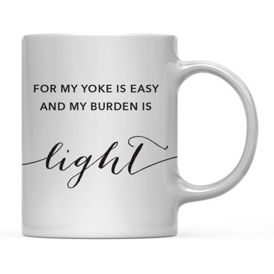 Modern Black Christian Bible Verses 11Oz. Coffee Mug Gift, Matthew 11:30: For My Yoke Is Easy and My Burden Is Light., 1-Pack -  East Urban Home, B8E4556AFA354891B2648949E422BCD7