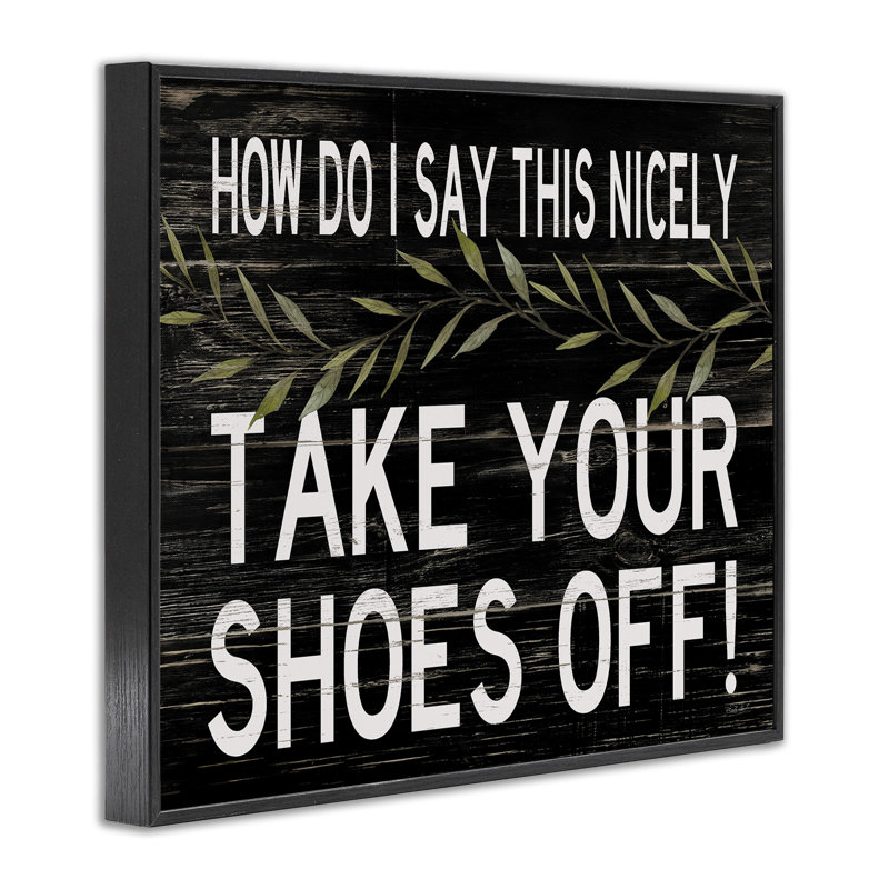 «Take Your Shoes Off» par Cindy Jacobs - reproduction d'art textuel, Giclée encadrée noir minuit, H 24 po x l 30 po x 1,5 po