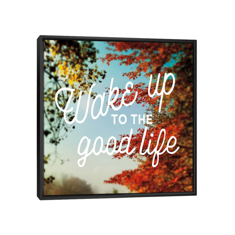 «Wake Up To The Good Life», art textuel sur toile tendue, H 18 po x l 18 po x P 1,5 po, Toile encadrée noire, Pas de tapis