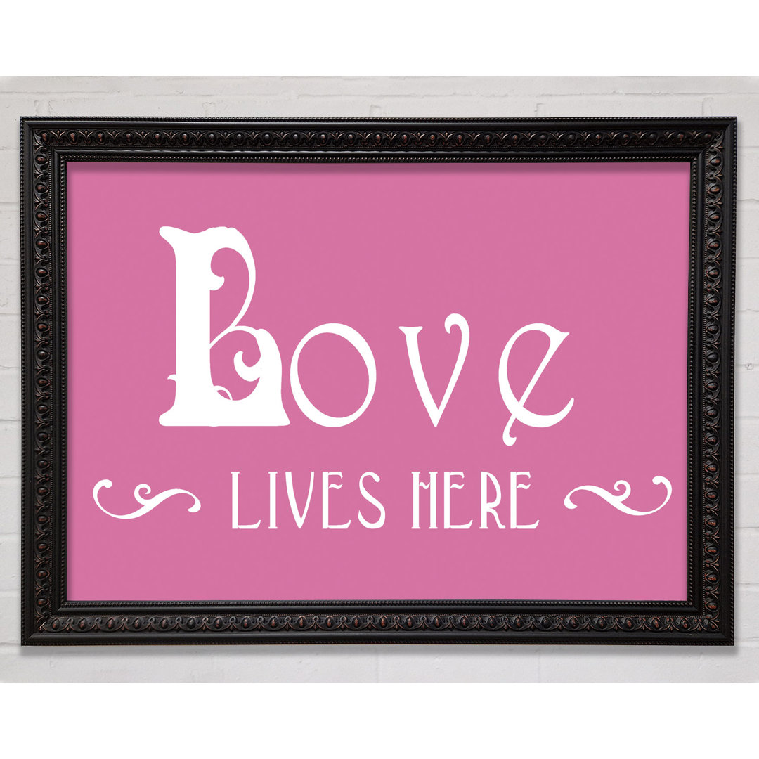 Love Quote Love Lives Here Vines Pink - Druck