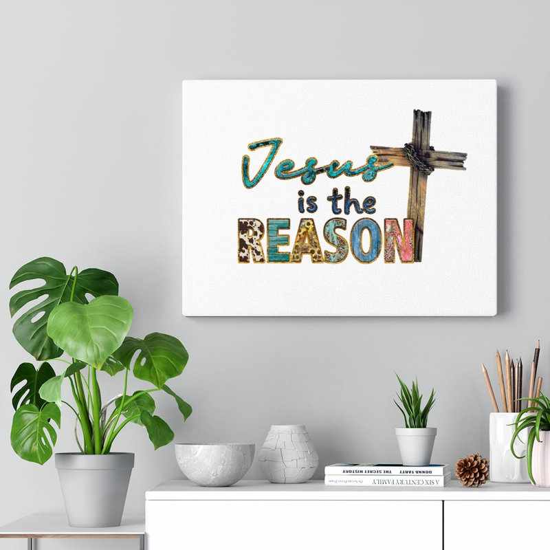 Jesus Is The Reason Cross - Wrapped Canvas Print, 61cm H x 76cm W