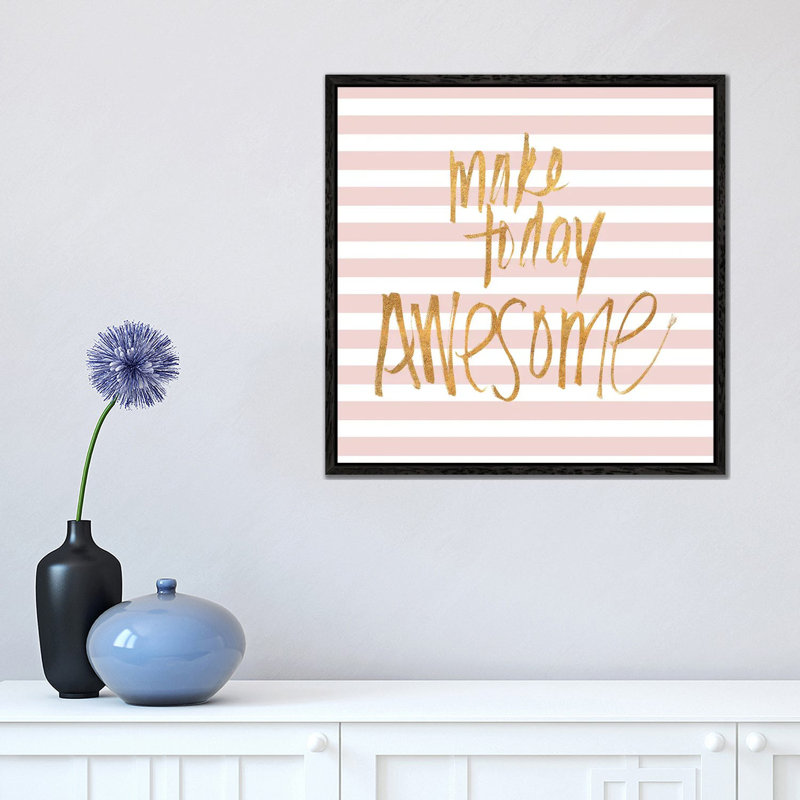 Make Today Awesome on Pink Stripes 1 Piece Wall Art on Canvas, 45.72 cm H x 45.72 cm W, Black Framed Canvas