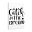 Catch The Dream - Wrapped Canvas Print
