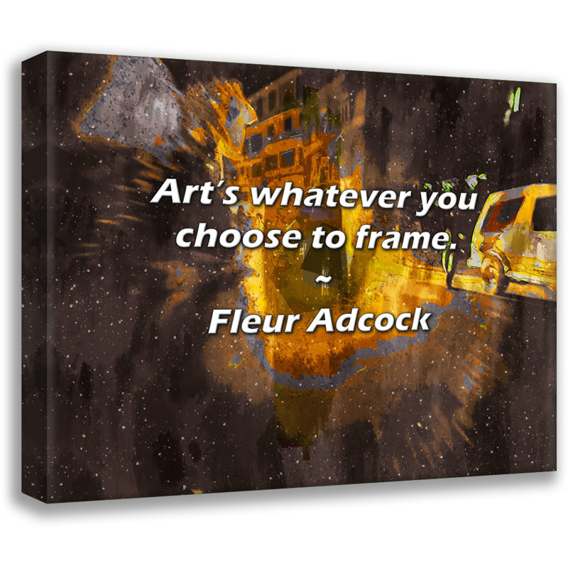 Artsy Quote "Art’s whatever you choose to frame." By Fleur Adcock Gallery Wrapped Canvas