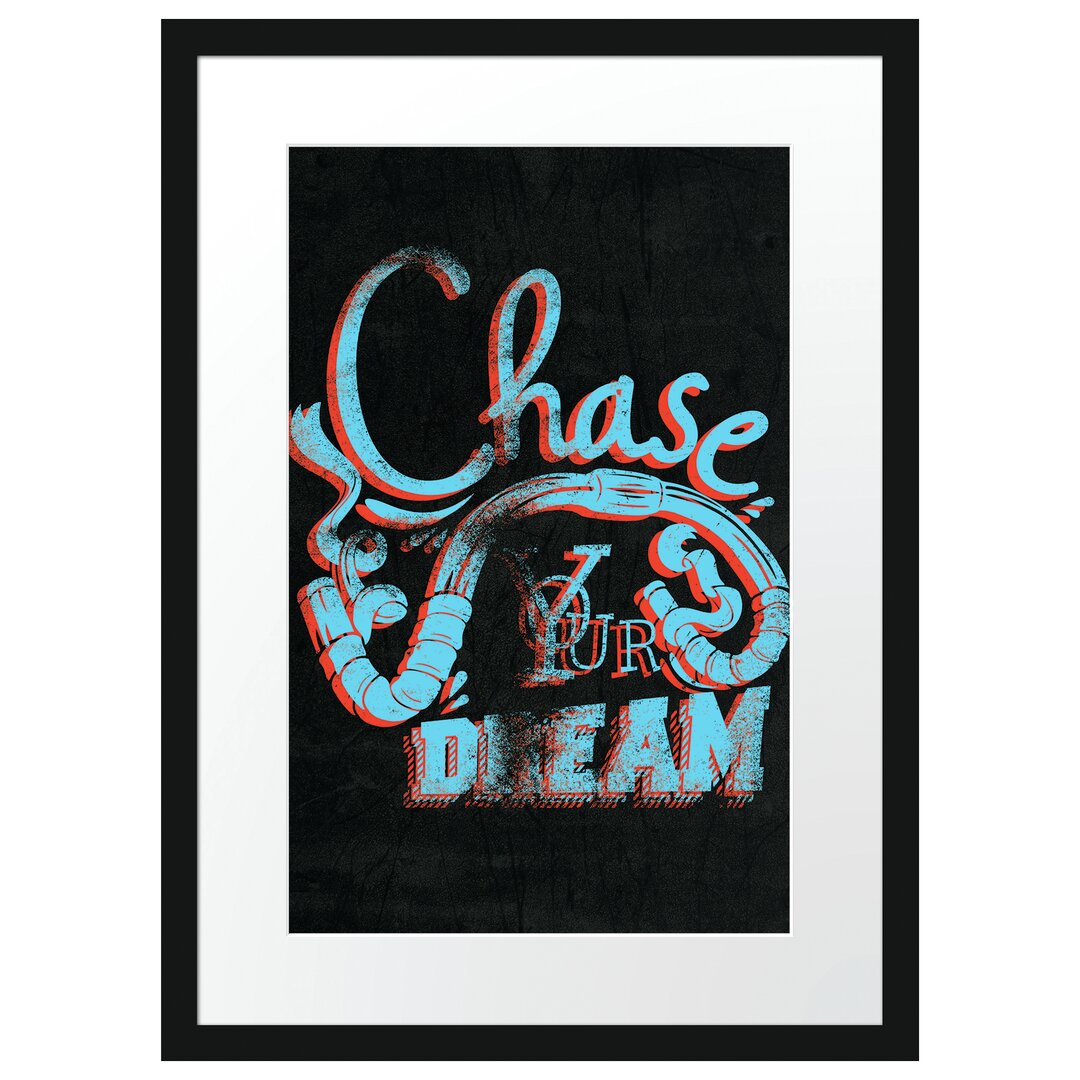 Gerahmtes Poster Chase Your Dream Schwarz