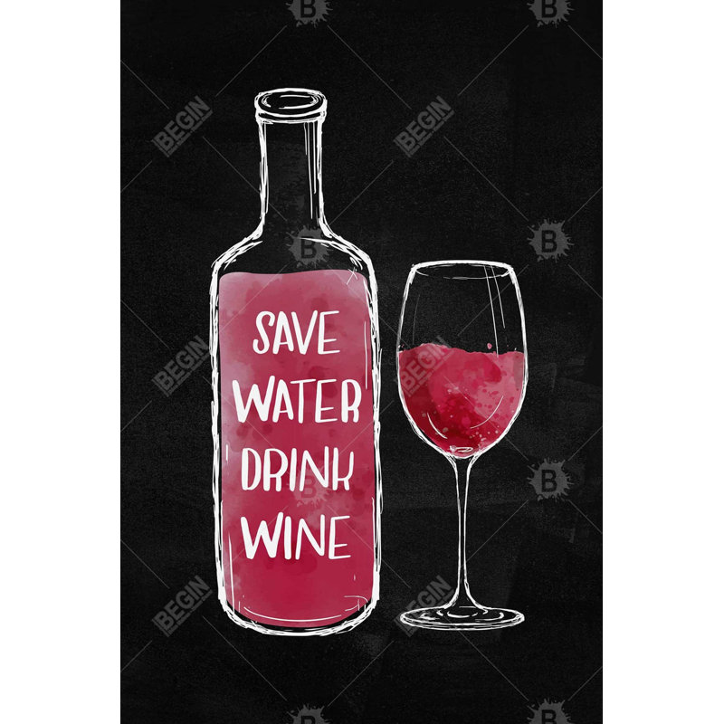«Save Water Drink Wine» sur toile