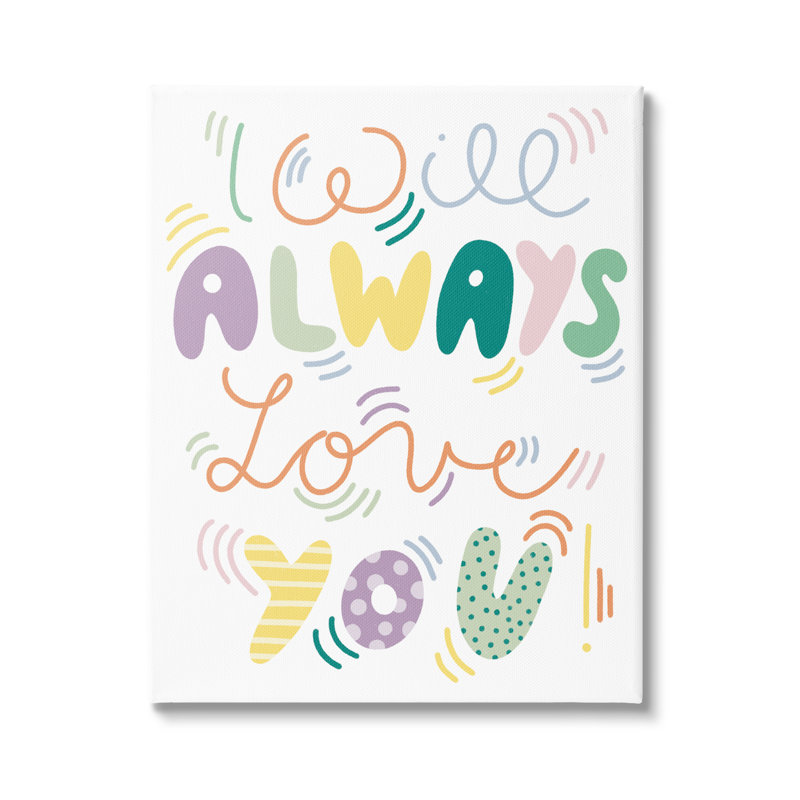 " Will Always Love You Eccentric Patterned Typography " by Dominika Godette, Wrapped Canvas, 20" H x 16" W x 1.5" D