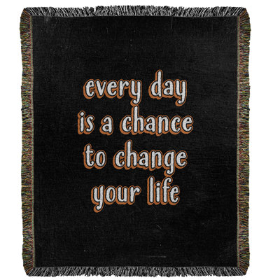Change Your Life Quote Cotton Throw