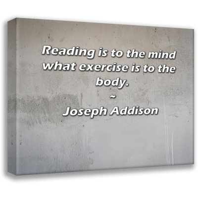 Astoria Grand Gallery Wrapped Canvas By Joseph Addison: "Reading is to the mind what exercise is to t