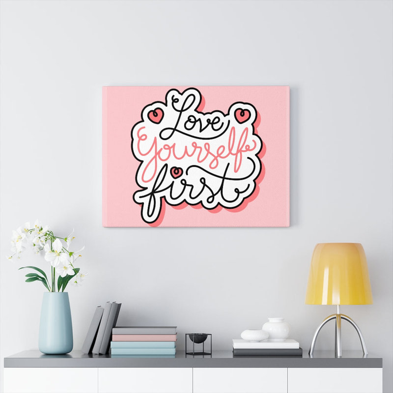 Love Yourself First - Wrapped Canvas Print, 30cm H x 41cm W