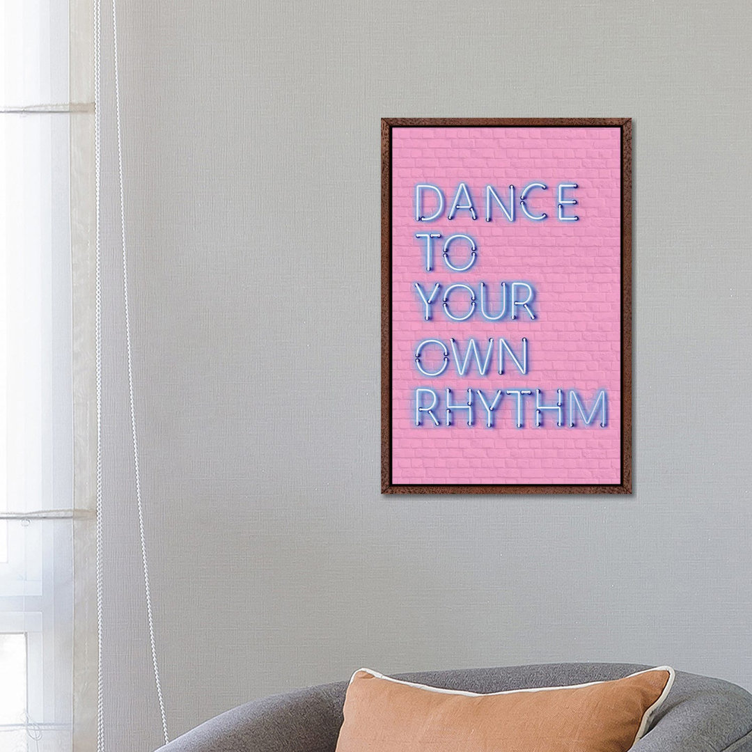 Dance To Your Own Rhythm Neon von Show Me Mars - Gallery-Wrapped Canvas Giclée on Canvas