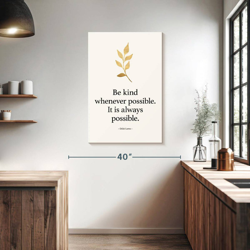 Tergel Always Be Kind, 39" H x 26" W