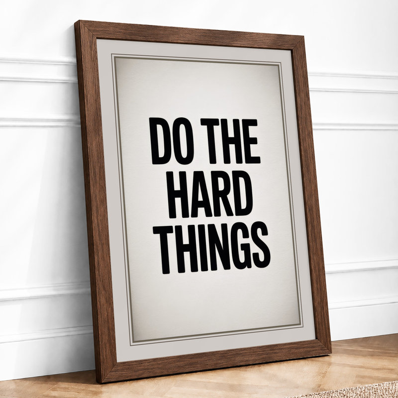 Do The Hard Things Typography - Framed Print, Walnut, A3 - 42.0 x 29.7 cm
